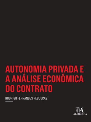 cover image of Autonomia Privada e a Análise Econômica do Contrato